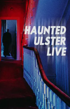 电影：阿尔斯特闹鬼现场